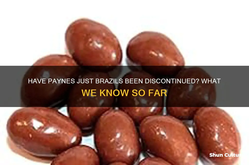 have paynes just brazils been discontinued