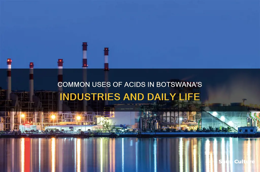 how are acids commonly used in botswana