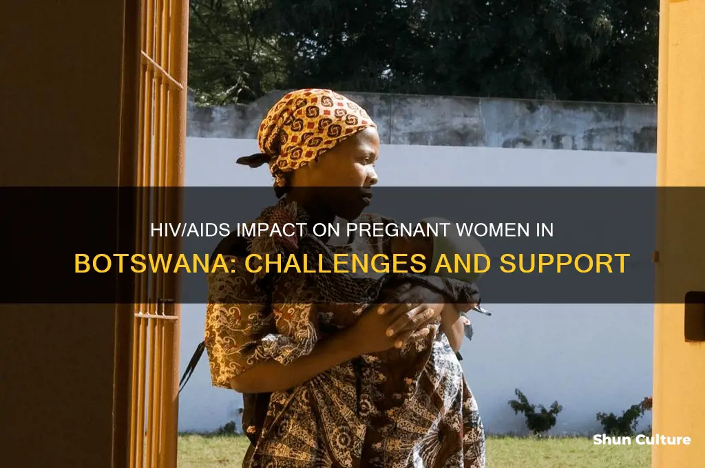 how are pregnat women affected by aids hiv in botswana