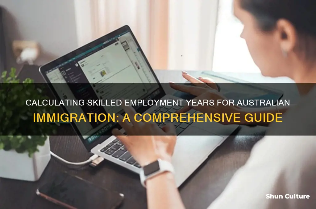 how are years of skilled employment calculated immigration to australia