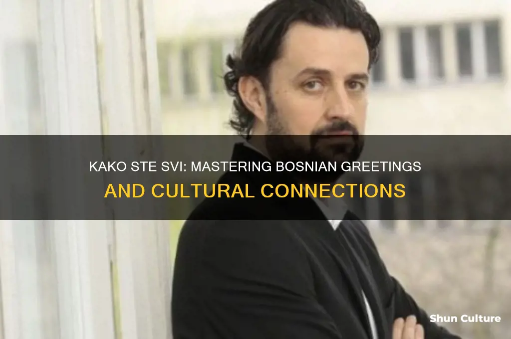 how are you all in bosnian