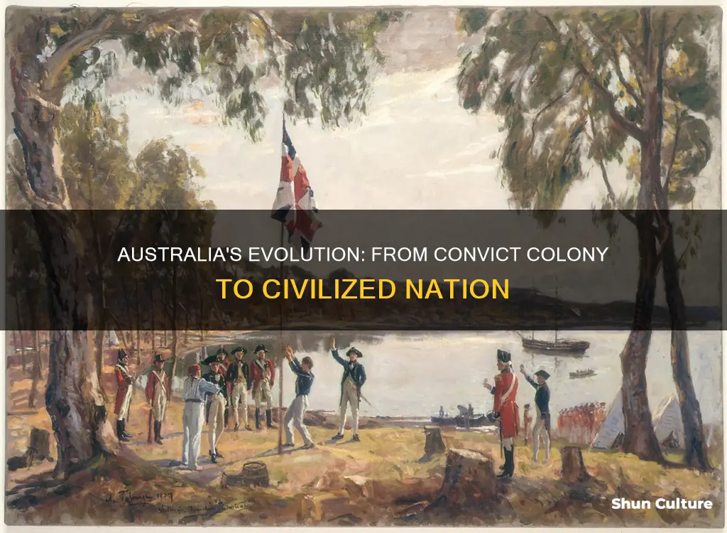 how australia changed from a jail to a civilixed country