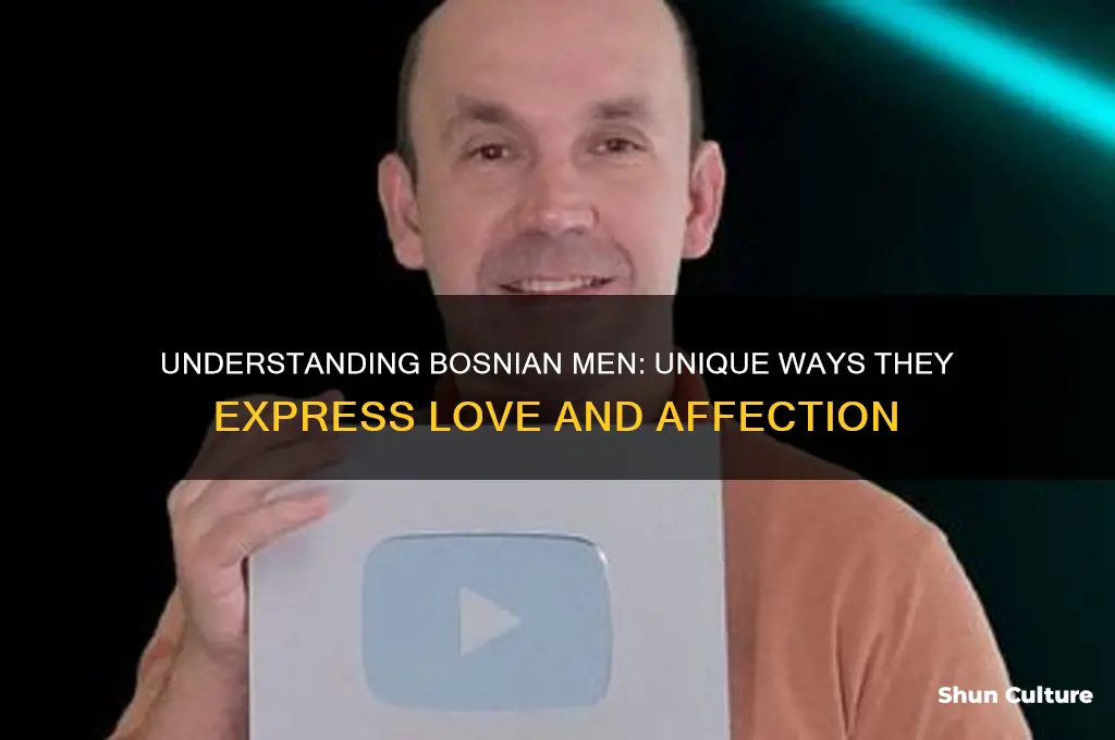 how bosnian men show affection