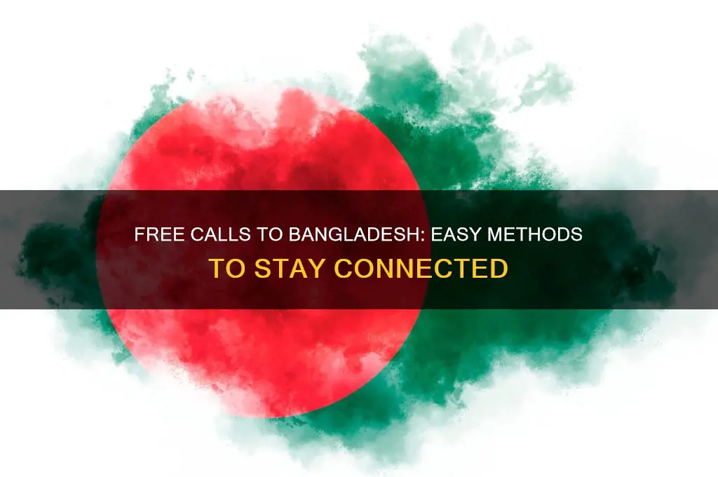 how can I call free to bangladesh mobile