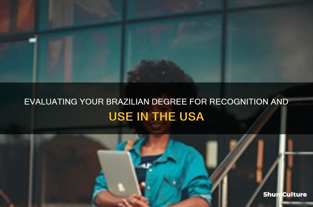 how can I evaluate my degree from brazil in usa