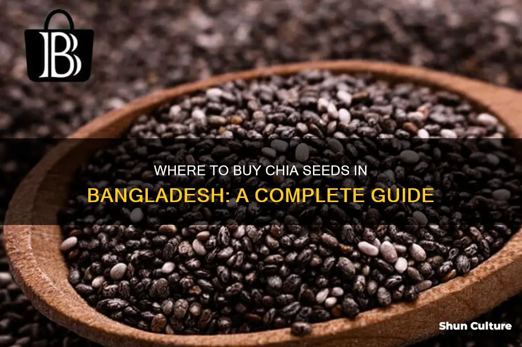 how can I get chia seeds in bangladesh