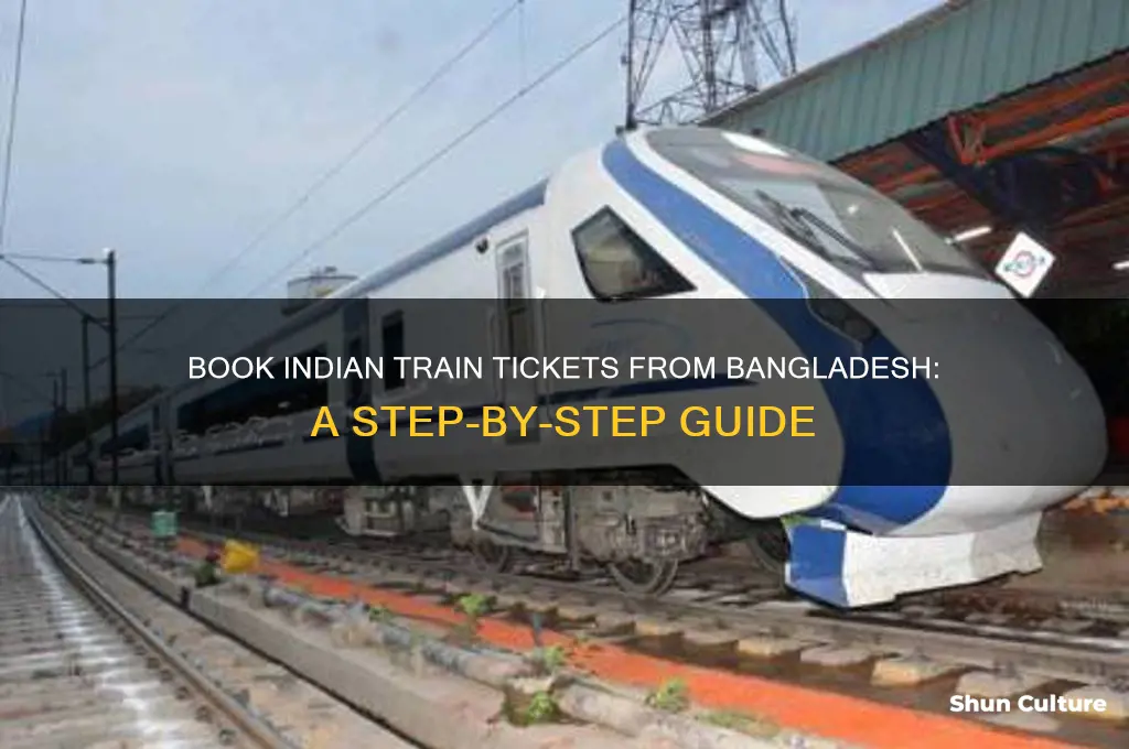 how can I get indian train ticket from bangladesh