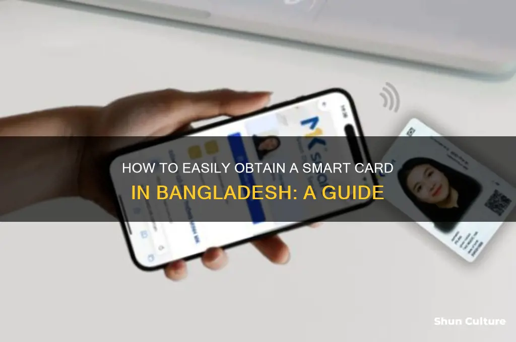 how can I get smart card in bangladesh