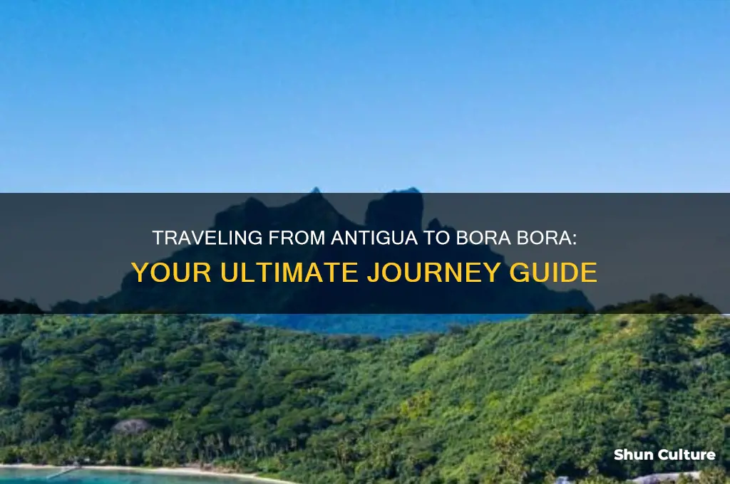 how can I get to bora bora from antigua
