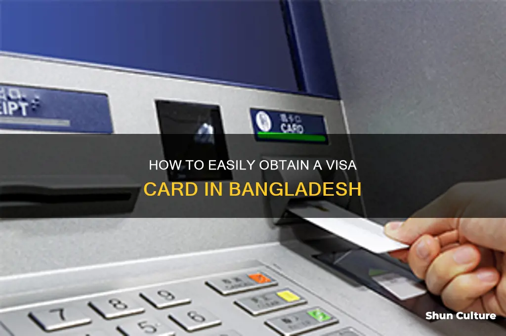 how can I get visa card in bangladesh