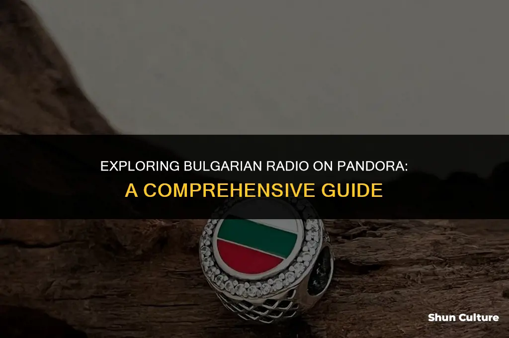 how can I listen to bulgarian radio on pandora