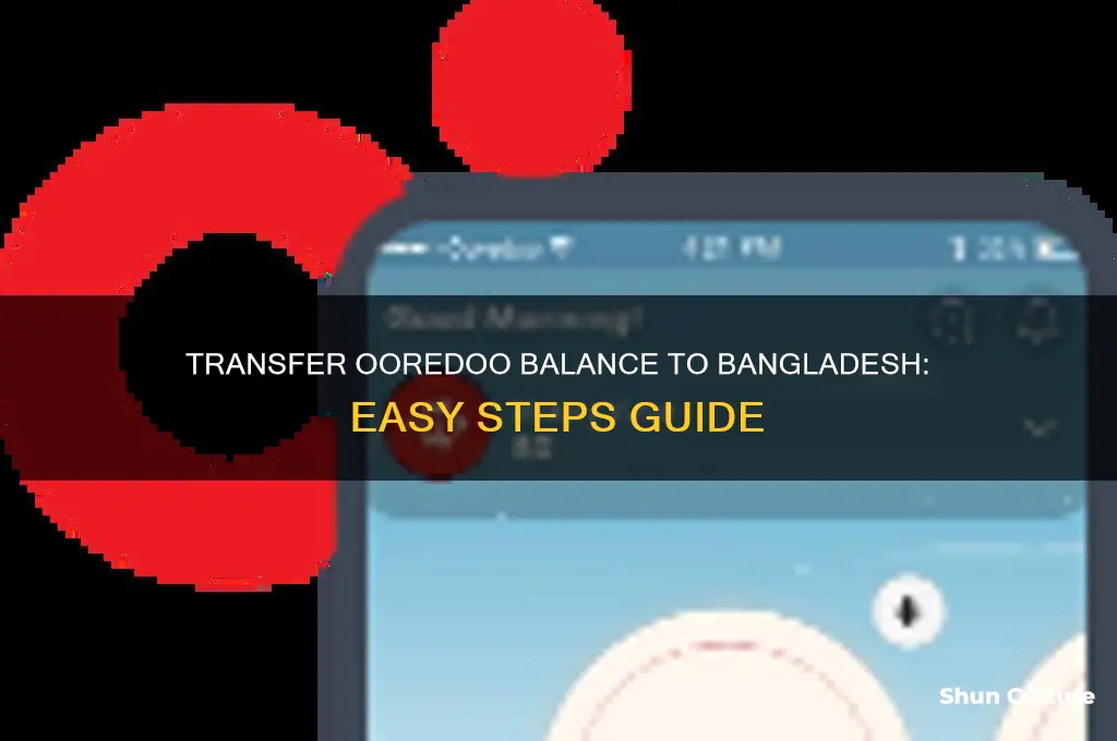 how can I transfer balance from ooredoo to bangladesh