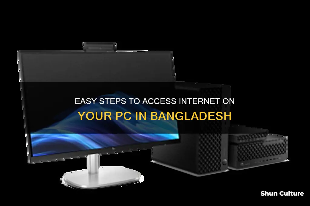 how can I use internet in my pc in bangladesh
