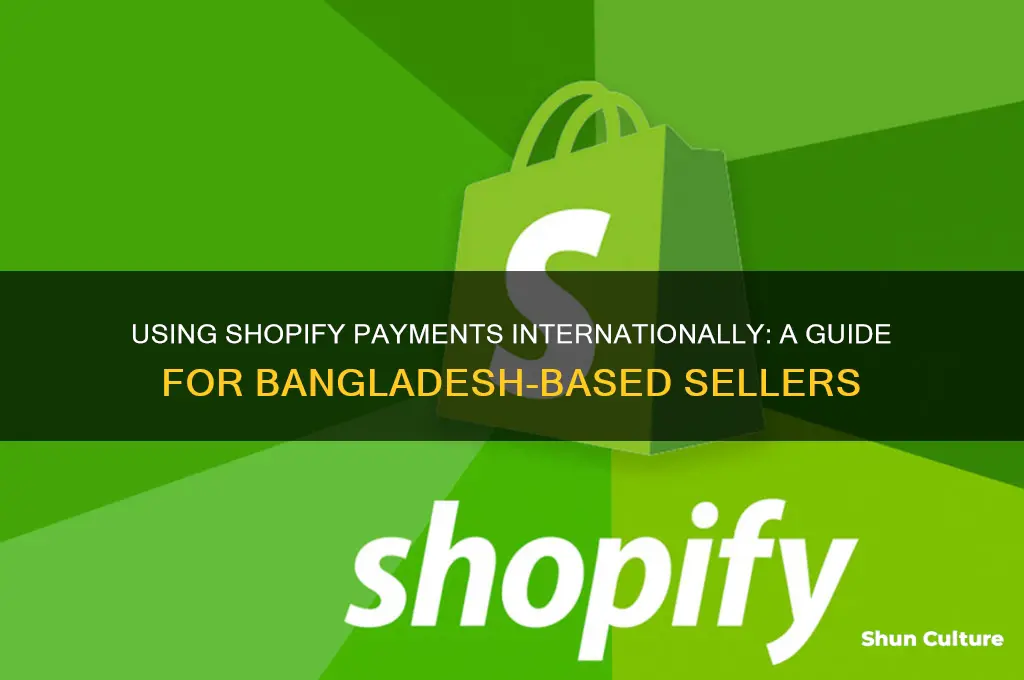 how can I use shopify payments outside of bangladesh