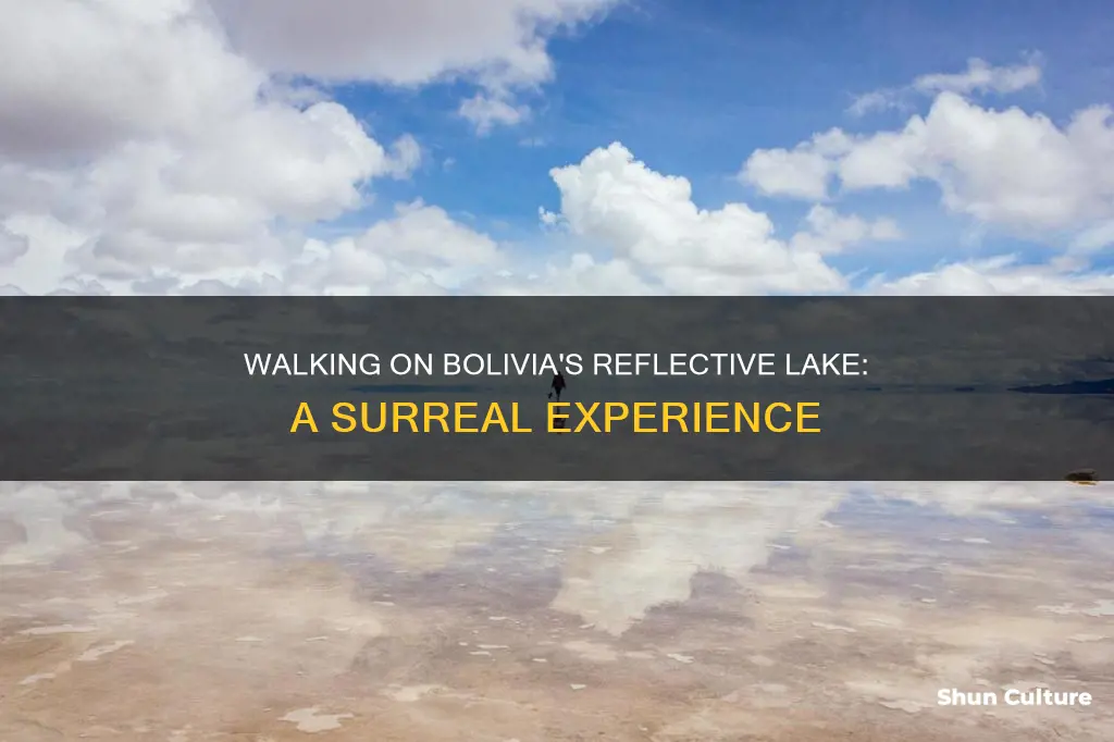 how can you walk on the reflective lake in bolivia