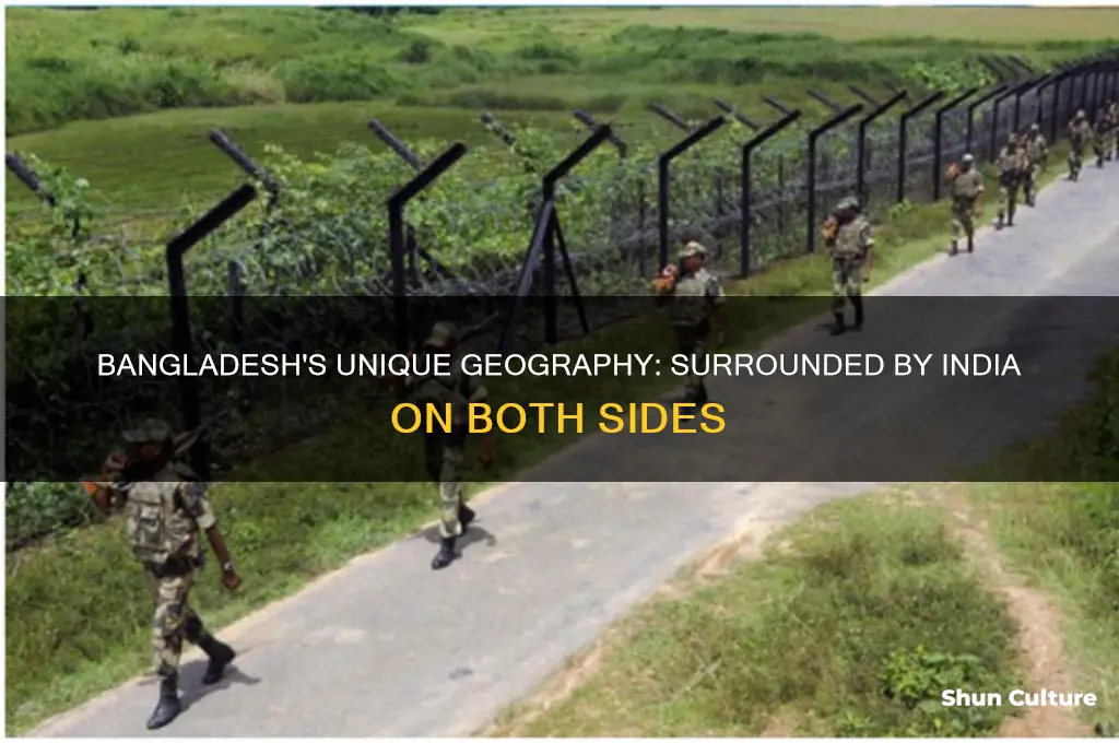 how come bangladesh has india on both sides