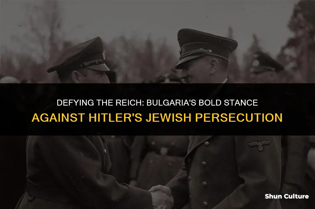 how did bulgaria get away with refusing hilter on jews