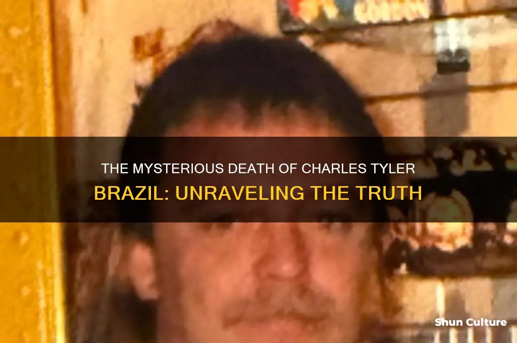 how did charles tyler brazil die
