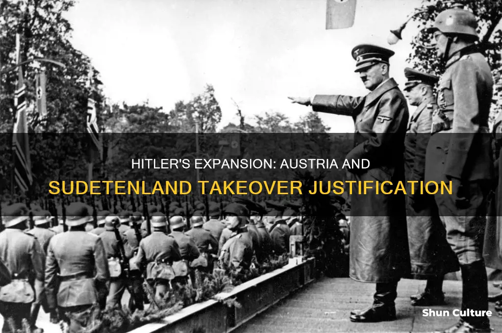 how did hitler justify taking over austria and the sudetenland