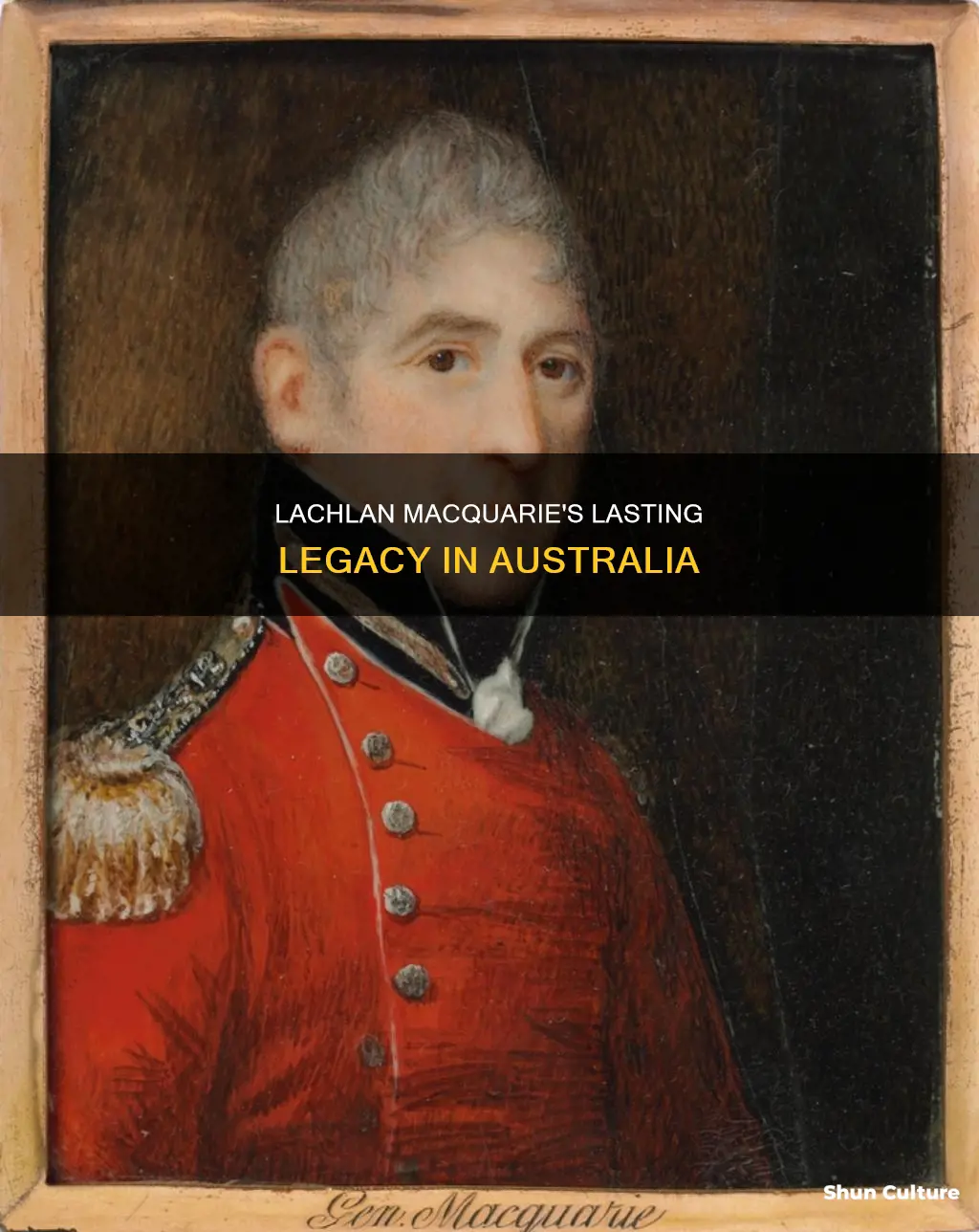 how did lachlan macquarie change australia