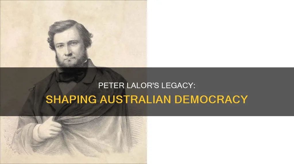 how did peter lalor bring about change in australian democracy