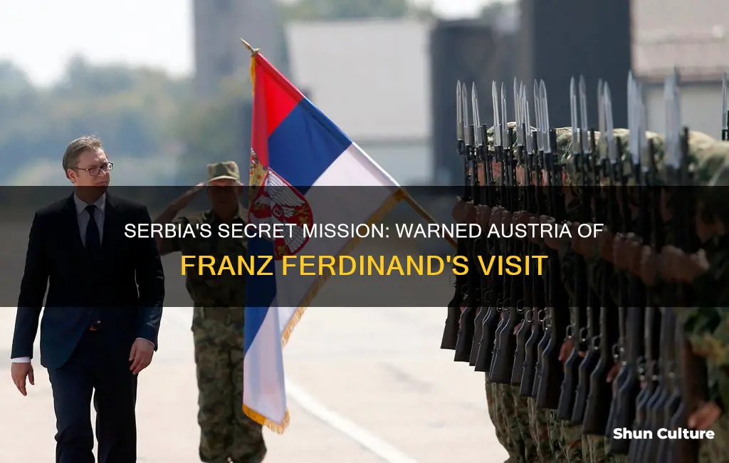 how did serbia warn austria of franz fredinans visit