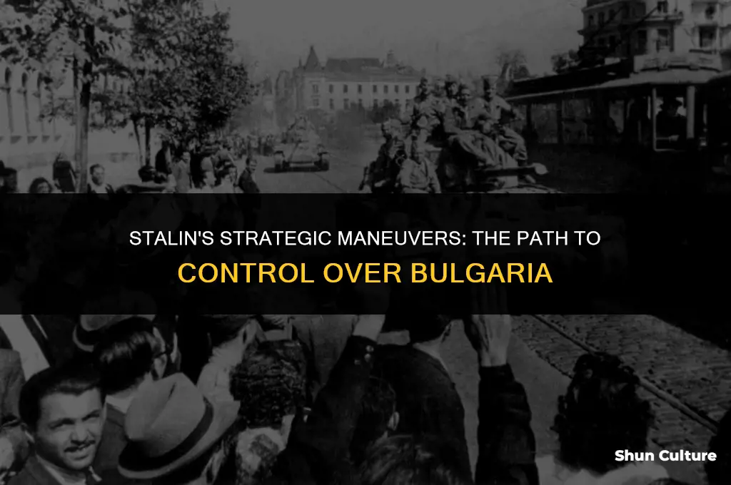 how did stalin gain control of bulgaria