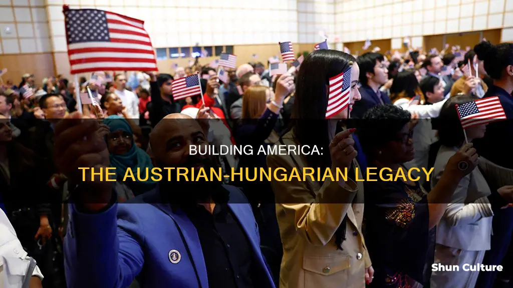 how did the austrian-hungrian immigrant contribute to america