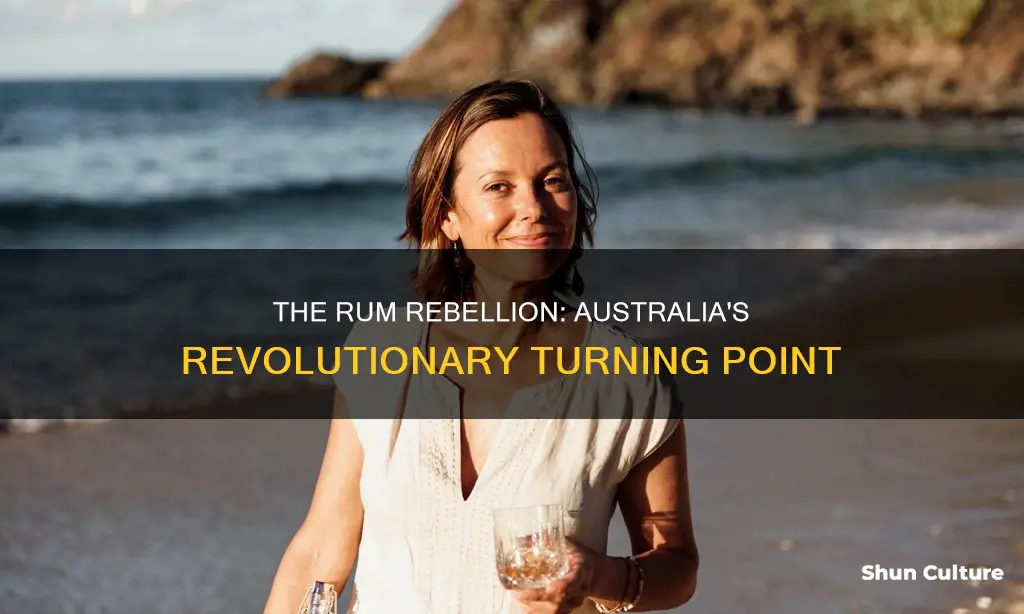how did the rum rebellion change australia