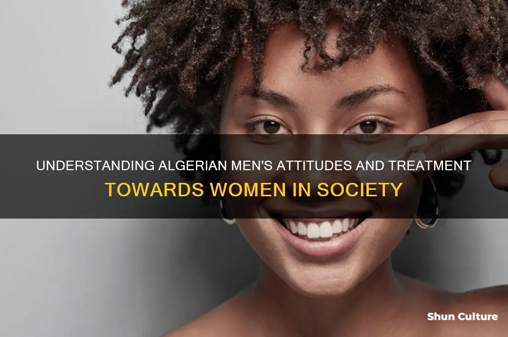 how do algerian men treat women