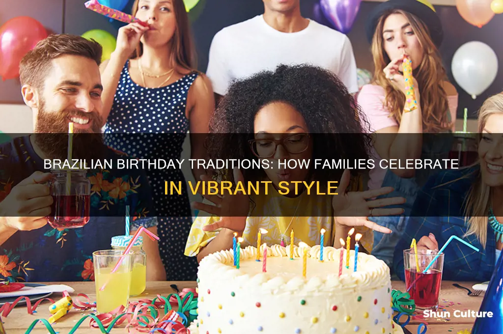 how do families celebrate birthdays in brazil