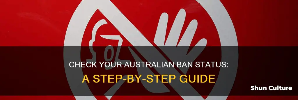 how do I check my ban status to australia