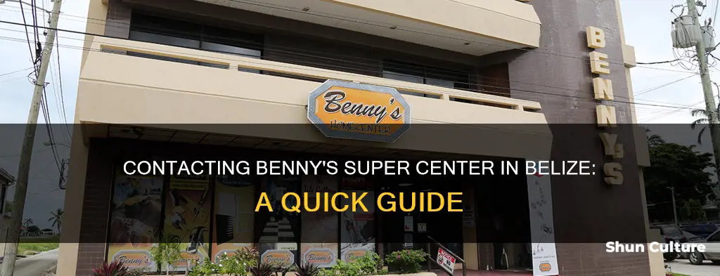 how do I contact bennys super center in belize