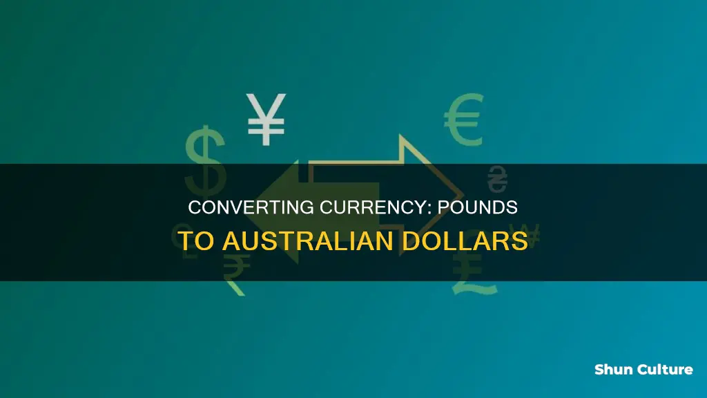 how do I convert british pounds to australian dollars