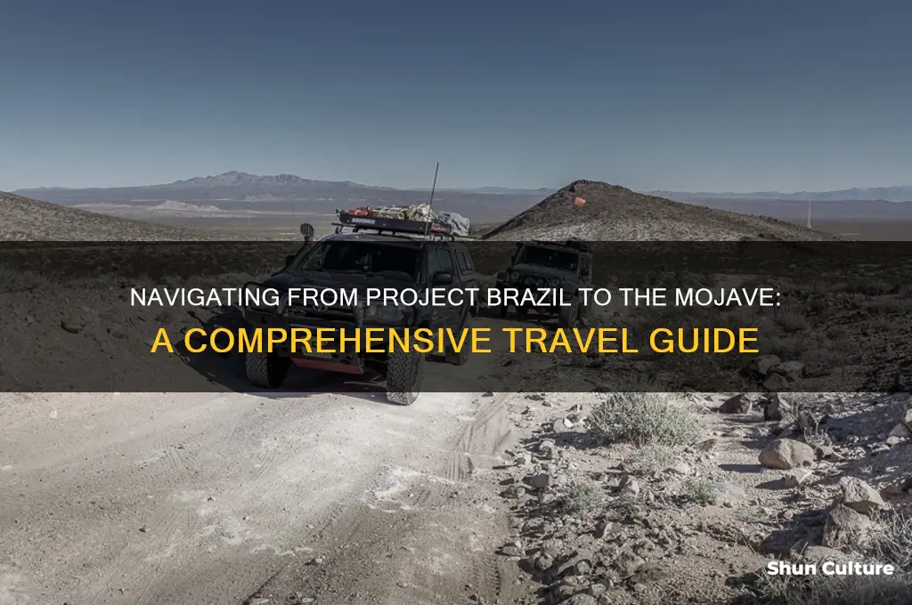 how do I get to the mojave from project brazil