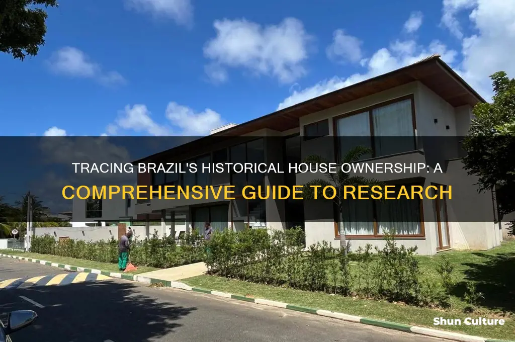 how do I locate historical house ownership in brazil