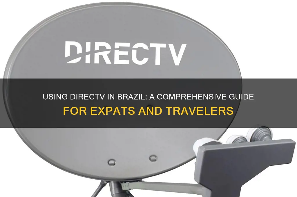 how do I use directv in brazil