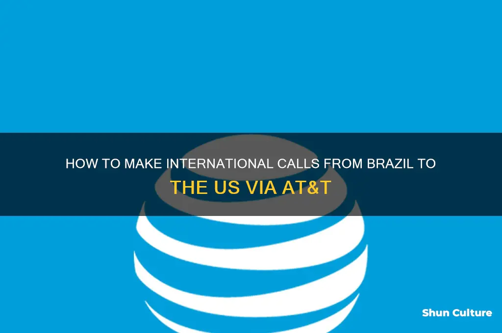 how do make calls from brazil to us via at&y