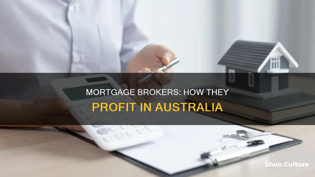 how do mortgage brokers make money in australia