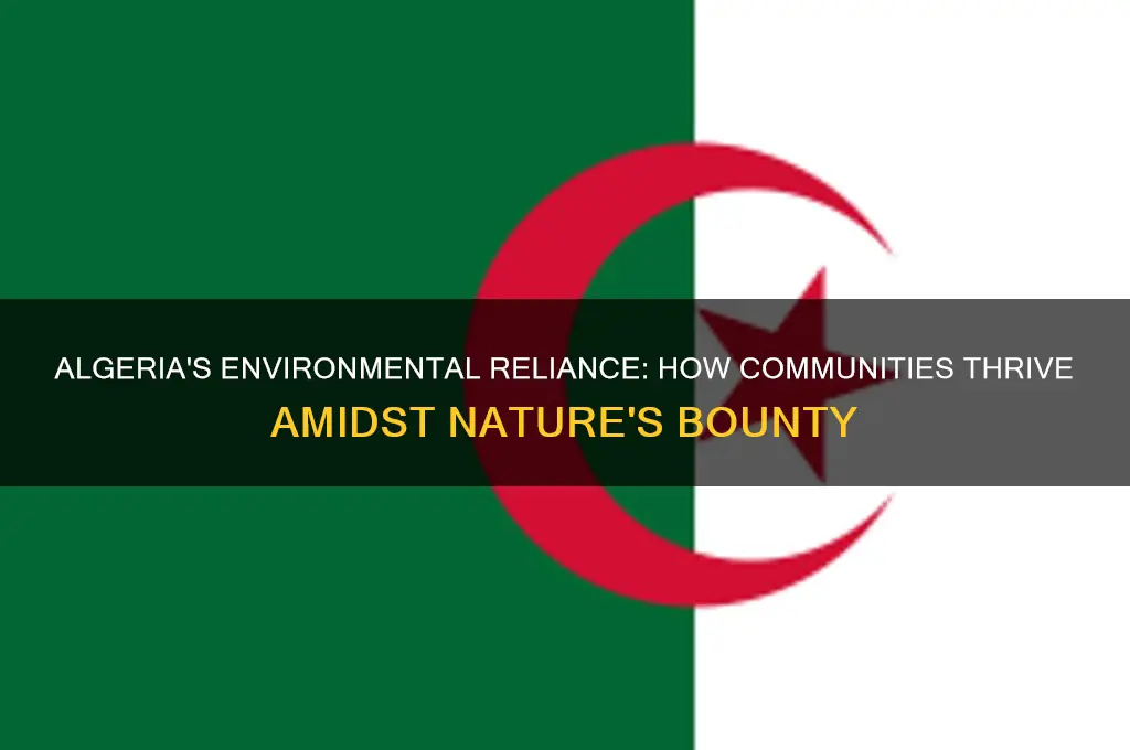 how do people depend on the environment in algeria