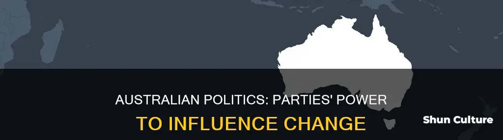 how do political parties influence change in australia