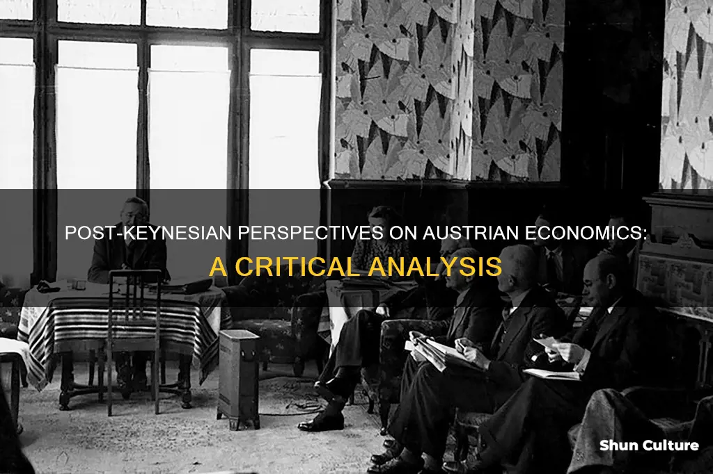 how do post keynesians view austrian economics