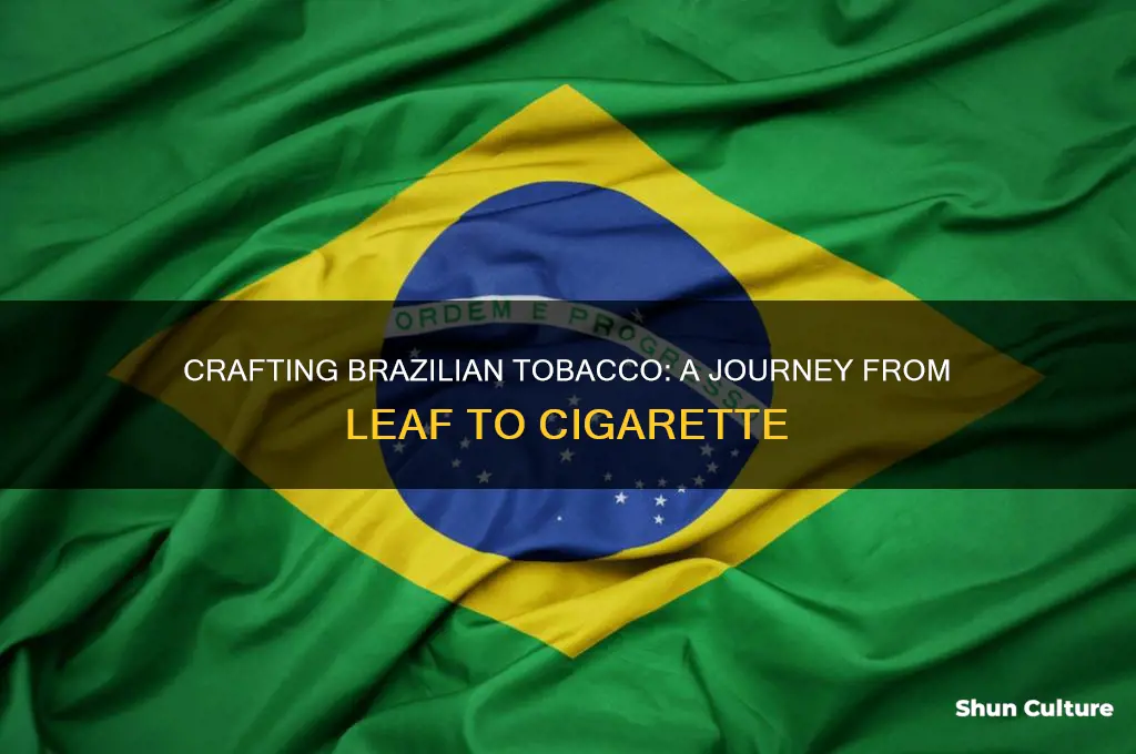 how do they make brazil tobacco