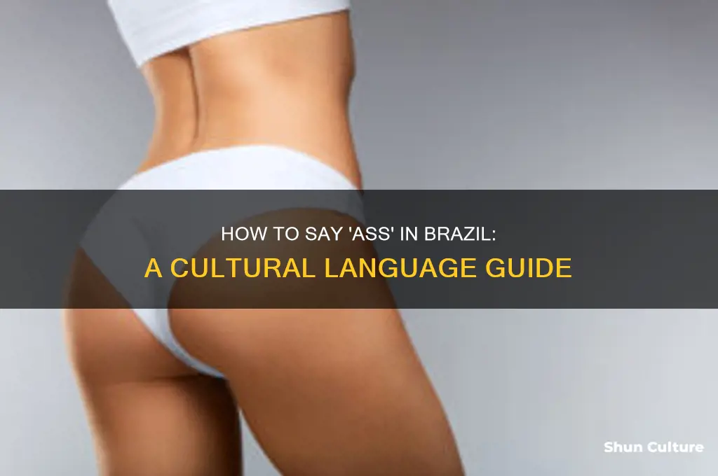 how do we say ass in brazil