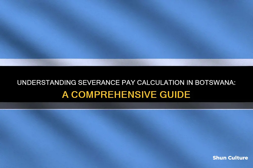 how do you calculate severance pay in botswana