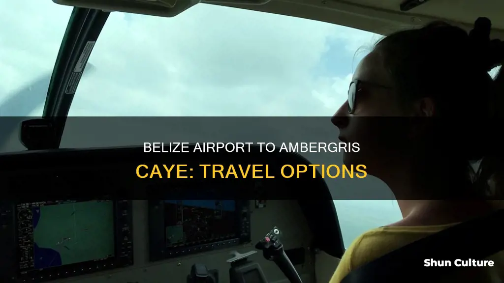 how do you get from belize airport to ambergris caye