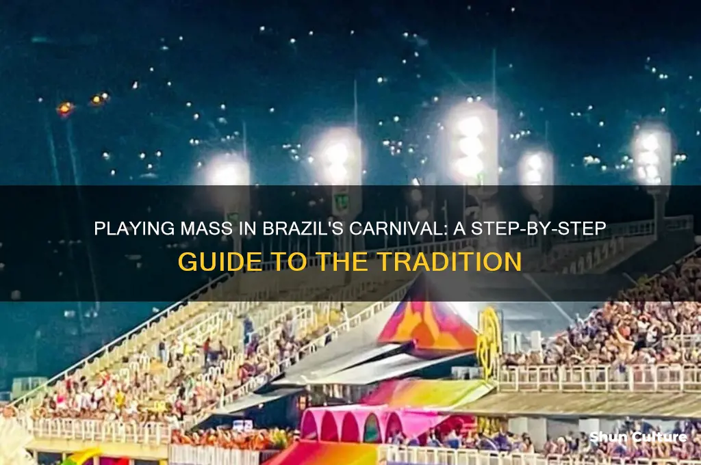 how do you play mass in brazil carnival