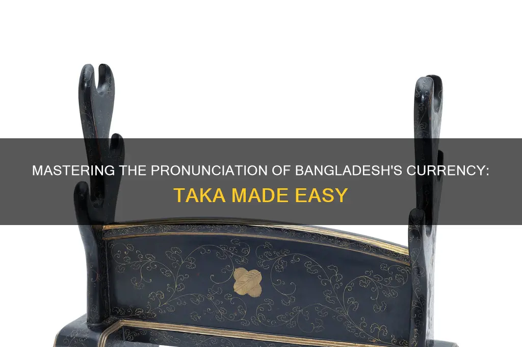 how do you pronouce bangladesh currency