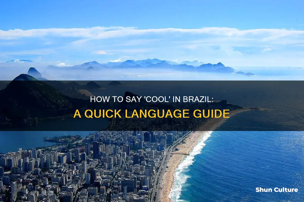 how do you say cool in brazil