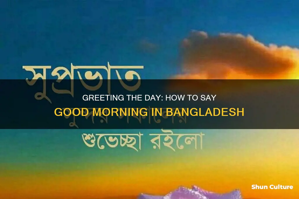 how do you say good morning in bangladesh